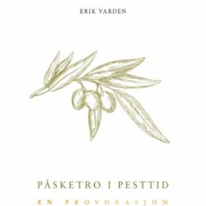 Forsiden av boka Påsketro i pesttid av Erik Varden