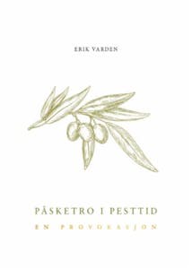 Forsiden av boka Påsketro i pesttid av Erik Varden